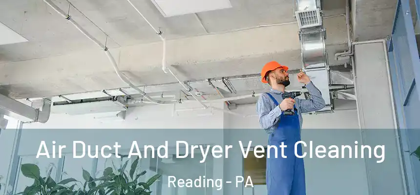  Air Duct And Dryer Vent Cleaning Reading - PA