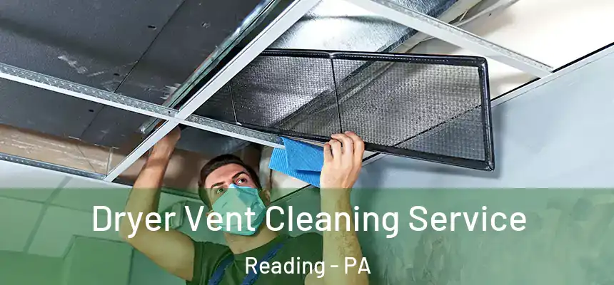  Dryer Vent Cleaning Service Reading - PA